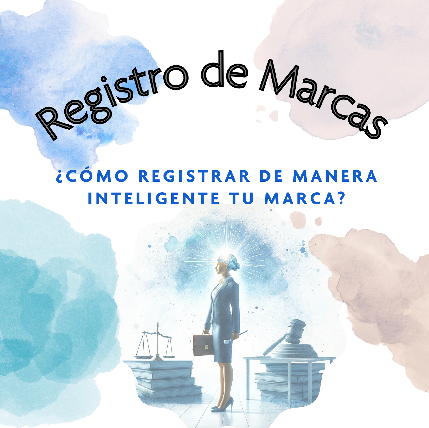 ¿Como registrar de forma inteligente tu marca?