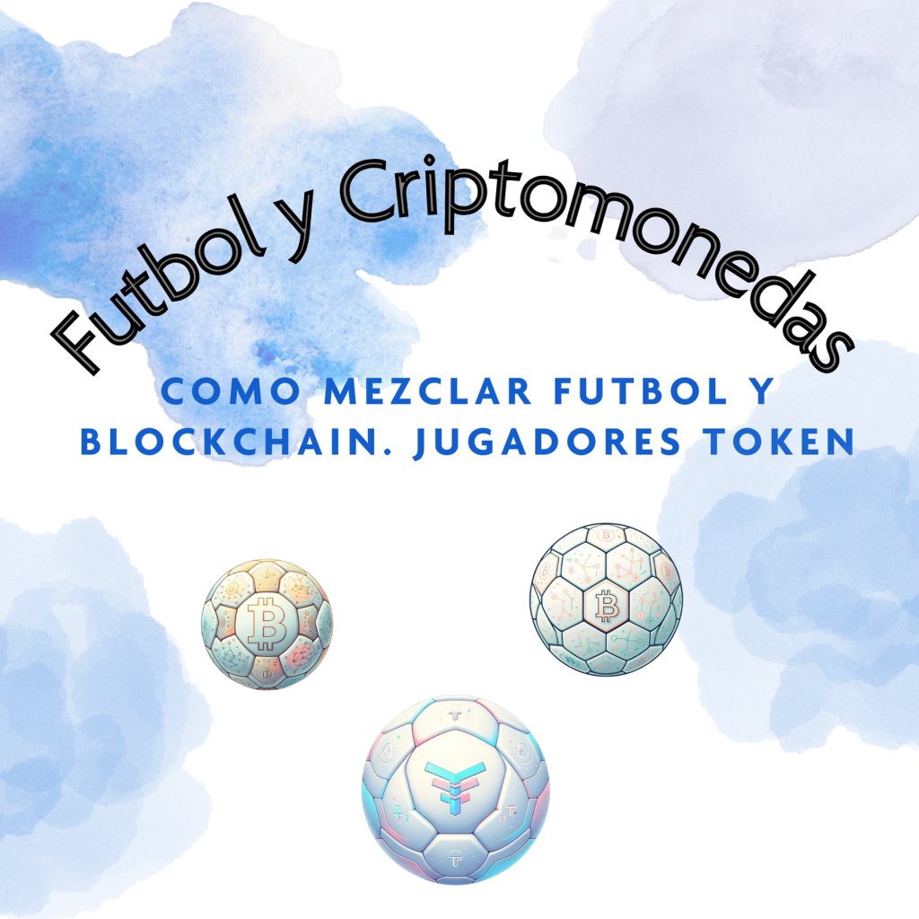 ¿Como mezclar futbol y blockchain? 